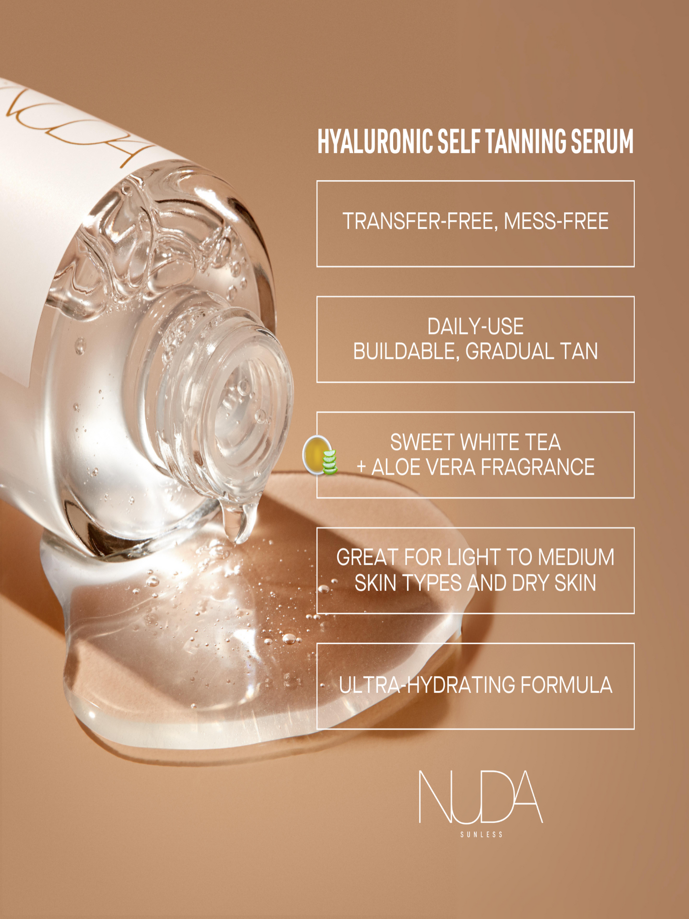 Transparent bottle of Hyaluronic Self Tanning Serum with soothing white tea and aloe vera fragrance, showcasing hydrating benefits.