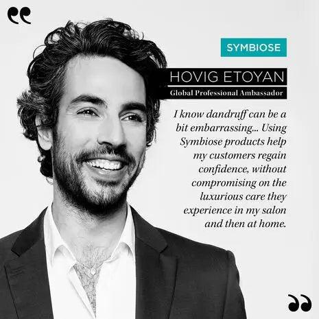 Hovig Etoyan, Global Professional Ambassador for Symbiose, shares insights on dandruff and hair care products.